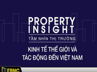 Property Insight 5 – Xu thế tích cực của kinh tế Việt Nam bất kể thách thức đến từ thế giới